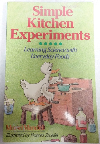 Simple Kitchen Experiments: Learning Science With Everyday Foods