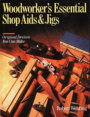 Woodworker's Essential Shop Aids & Jigs