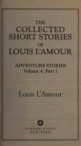 The Collected Short Stories of Louis L'Amour, Volume 4, Part 1: Adventure Stories