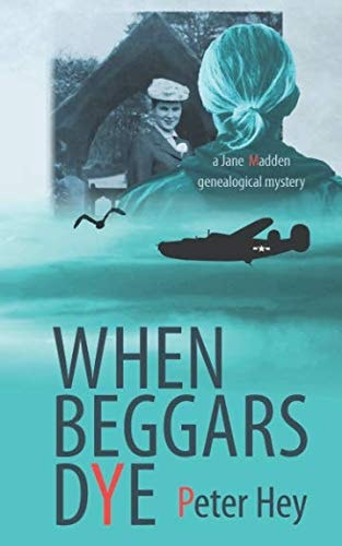 When Beggars Dye A Jane Madden Genealogical Mystery