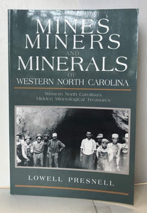 Mines, Miners, and Minerals of Western North Carolina: Western North Carolina's Hidden Mineralogical Treasures
