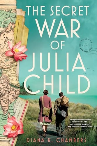 The Secret War of Julia Child: A Novel