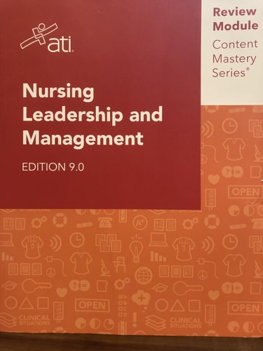 ATI Nursing Leadership and Management Edition 9.0 Review Module Content Mastery Series