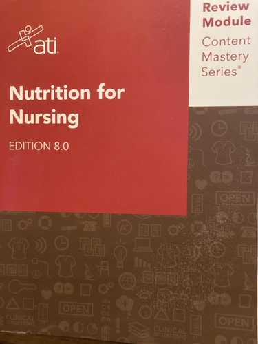 Nutrition for Nursing Edition 8.0 ATI Review Module Content Mastery Series