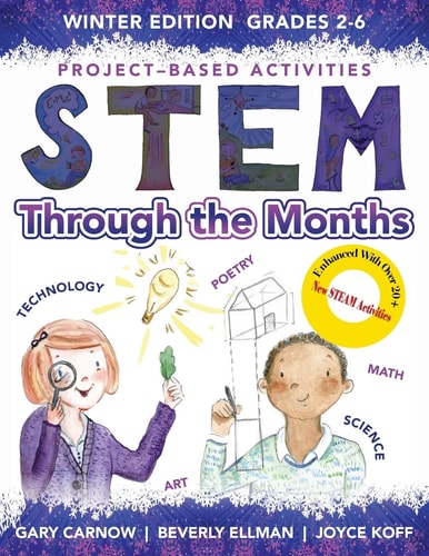 STEM Through The Months - Winter Edition: for Budding Engineers, Mathematicians, Makers and Poets