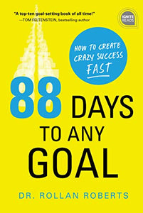 88 Days to Any Goal: How to Create Crazy Success - Fast (Ignite Reads) - RHM Bookstore