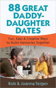 88 Great Daddy-Daughter Dates: Fun, Easy & Creative Ways to Build Memories Together - RHM Bookstore