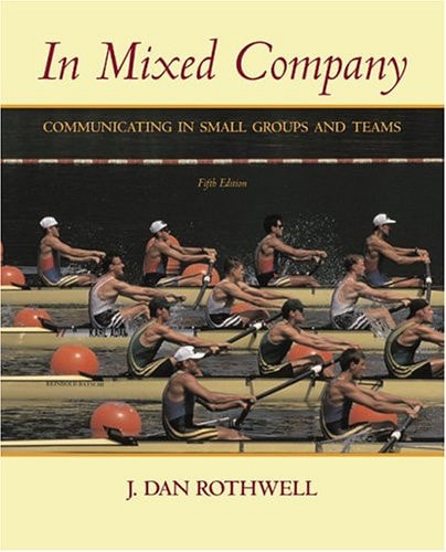 In Mixed Company Communicating in Small Groups and Teams