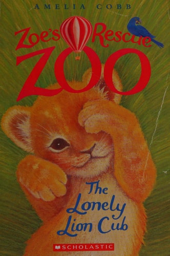 The Lonely Lion Cub (Zoe's Rescue Zoo)