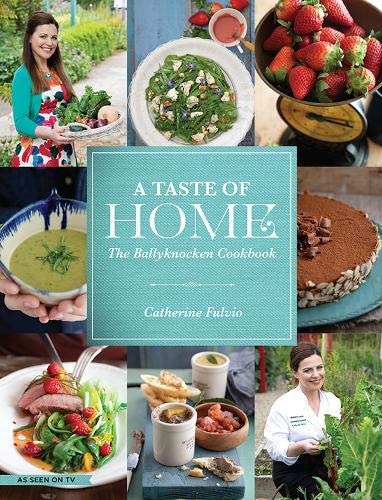 A Taste of Home: The Ballyknocken Cookbook