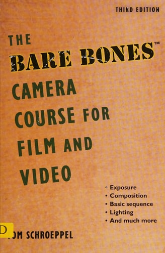 The Bare Bones Camera Course for Film and Video