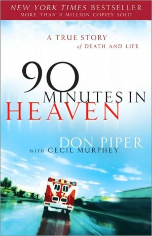 90 Minutes in Heaven: A True Story of Death and Life - RHM Bookstore