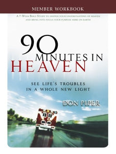 90 Minutes in Heaven Member Workbook: Seeing Life's Troubles in a Whole New Light - RHM Bookstore