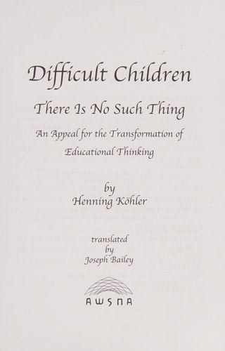 Difficult Children: There Is No Such Thing: An Appeal for the Transformation of Educational Thinking