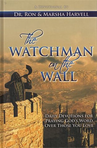 The Watchman on the Wall: Daily Devotions for Praying God's Word Over Those You Love (The Watchman on the Wall, 1)