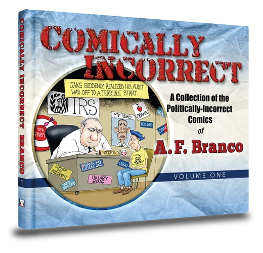 Comically Incorrect A Collection of the Politically-Incorrect Comics of Antonio F. Branco