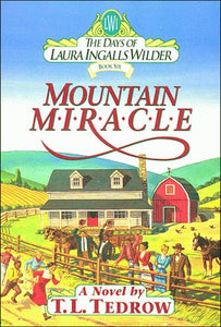 Mountain Miracle (The Days of Laura Ingalls Wilder, Book 6)
