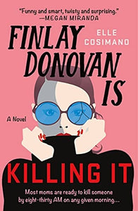 Finlay Donovan Is Killing It: A Novel
