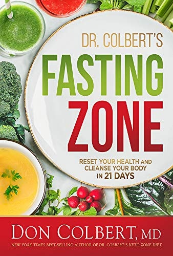 Dr. Colbert's Fasting Zone: Reset Your Health and Cleanse Your Body in 21 Days