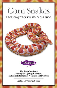 Corn Snakes The Comprehensive Owner's Guide