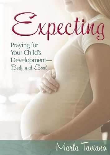 Expecting: Praying for Your Child's Development―Body and Soul