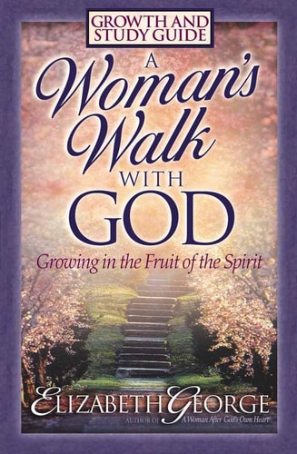 A Woman's Walk with God Growth and Study Guide