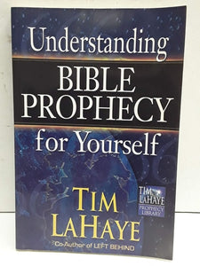 Understanding Bible Prophecy for Yourself (Tim LaHaye Prophecy Library™)