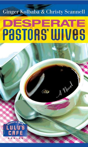 Desperate Pastors' Wives (Secrets from Lulu's Cafe Series #1)