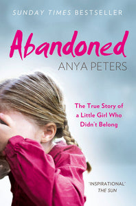 Abandoned: The true story of a little girl who didn’t belong