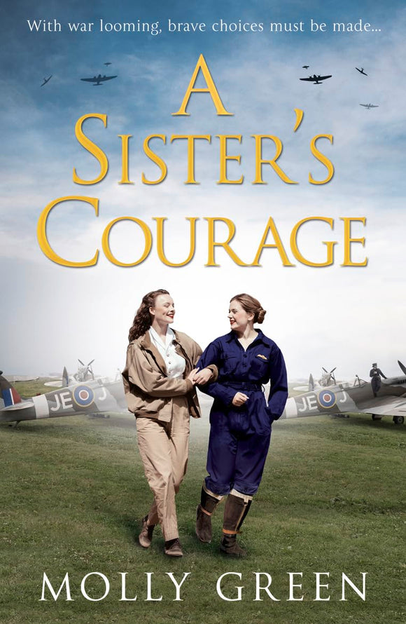 A Sister’s Courage: An inspiring wartime story of friendship, bravery and love (The Victory Sisters) (Book 1)