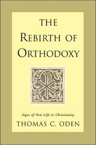 The Rebirth of Orthodoxy: Signs of New Life in Christianity