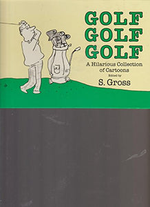 Golf, Golf, Golf: A Hilarious Collection of Cartoons