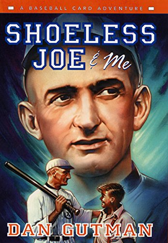 Shoeless Joe & Me: A Baseball Card Adventure