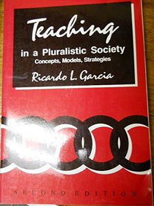 Teaching in a Pluralistic Society: Concepts, Models, Strategies