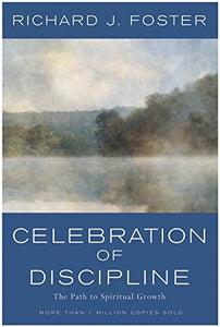 Celebration of Discipline: The path to Spiritual Growth