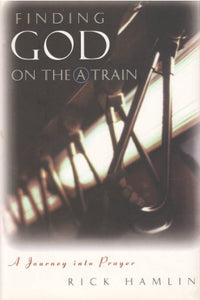 Finding God on the a Train: A Journey into Prayer