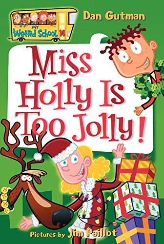 My Weird School #14: Miss Holly Is Too Jolly!: A Christmas Holiday Book for Kids