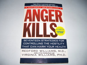 Anger Kills: Seventeen Strategies for Controlling the Hostility That Can Harm Your Health