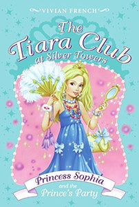 Tiara Club at Silver Towers 11: Princess Sophia and the Prince's Party, The