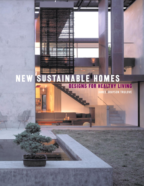 New Sustainable Homes: Designs for Healthy Living