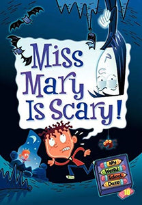 Miss Mary is Scary! (My Weird School Daze, No. 10)