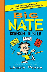 Big Nate Boredom Buster: Super Scribbles, Cool Comix, and Lots of Laughs (Big Nate Activity Book, 1)