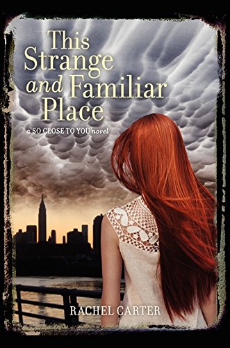 This Strange and Familiar Place (So Close to You Trilogy)