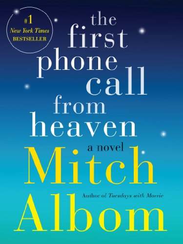 The First Phone Call from Heaven: A Novel