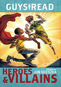 Guys Read: Heroes & Villains (Guys Read, 7)