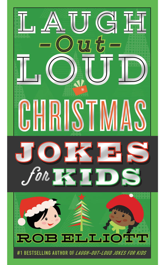 Laugh-Out-Loud Christmas Jokes for Kids: A Christmas Holiday Book for Kids (Laugh-Out-Loud Jokes for Kids)