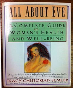 All About Eve: The Complete Guide to Women's Health and Well-Being