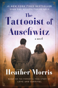 The Tattooist of Auschwitz A Novel