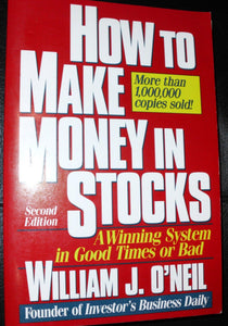 How to Make Money In Stocks: A Winning System In Good Times or Bad