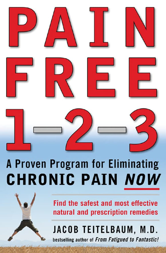 Pain Free 1-2-3: A Proven Program for Eliminating Chronic Pain Now a Proven Program for Eliminating Chronic Pain Now